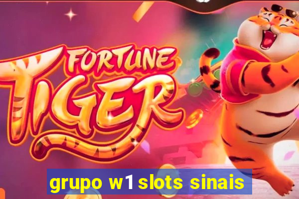 grupo w1 slots sinais